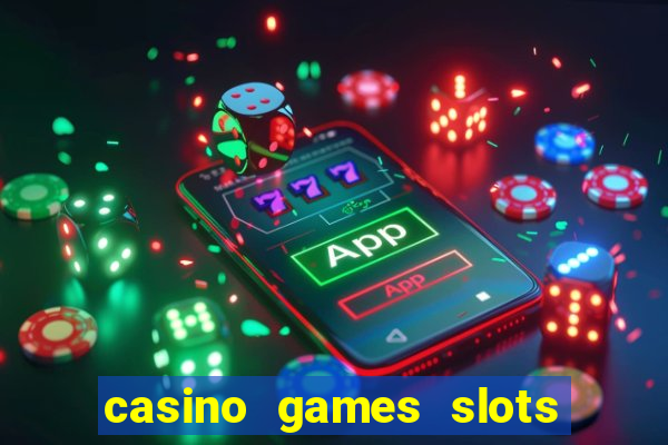 casino games slots free fun