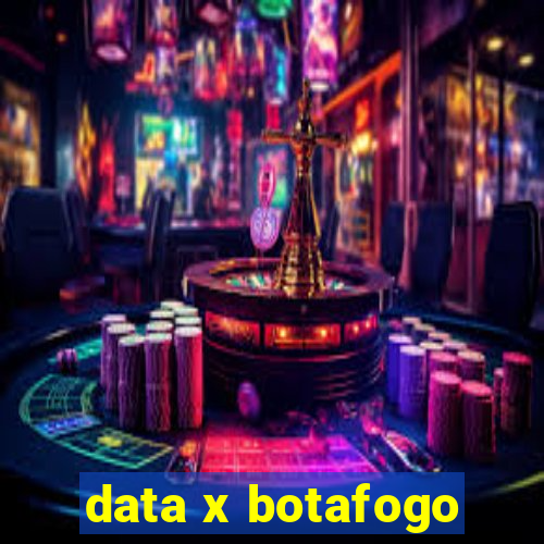 data x botafogo