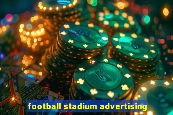 football stadium advertising