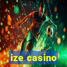 ize casino