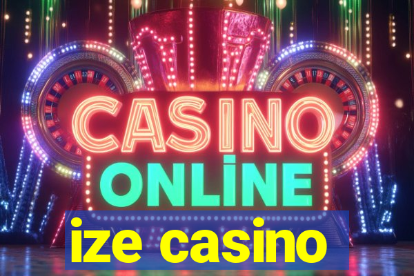 ize casino