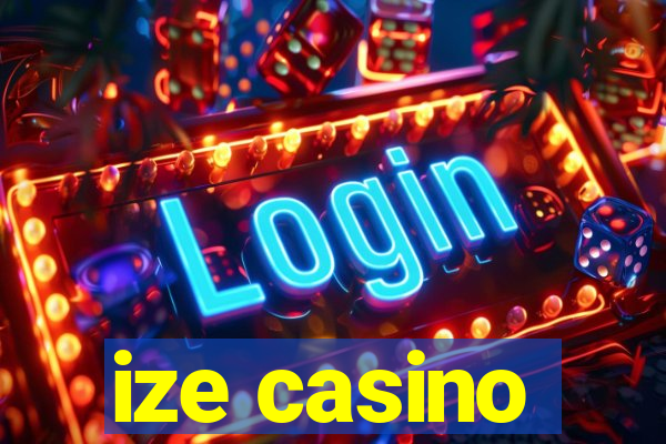 ize casino