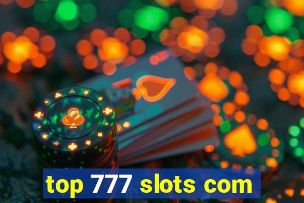 top 777 slots com