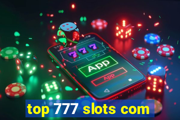 top 777 slots com