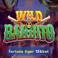 fortune tiger 136bet