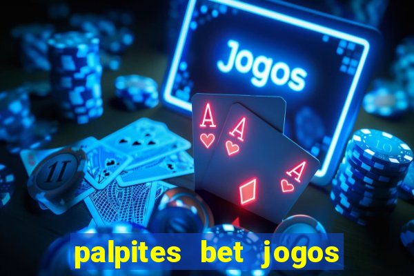 palpites bet jogos de hoje