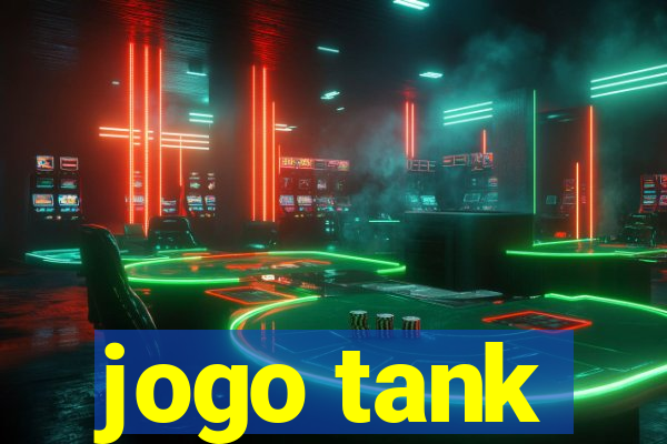 jogo tank