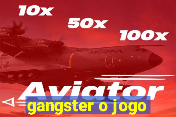 gangster o jogo