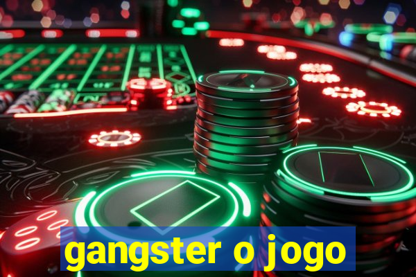 gangster o jogo