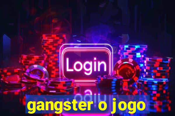 gangster o jogo