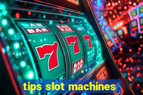 tips slot machines