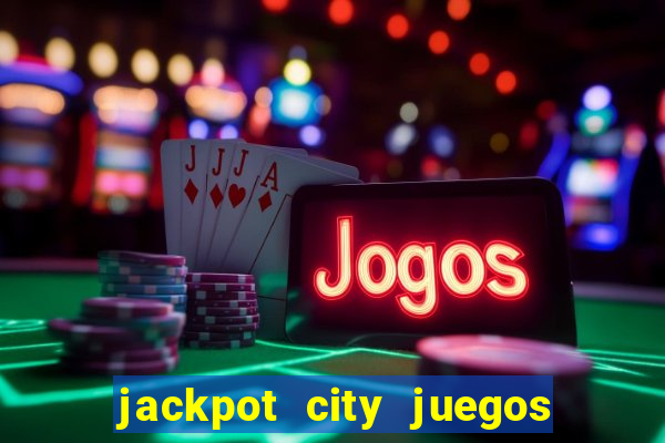 jackpot city juegos de casino