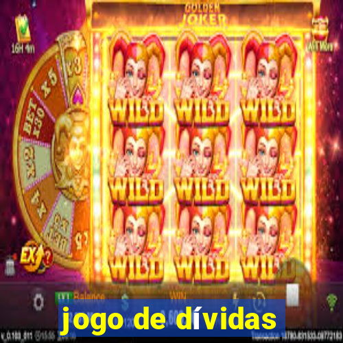 jogo de dívidas