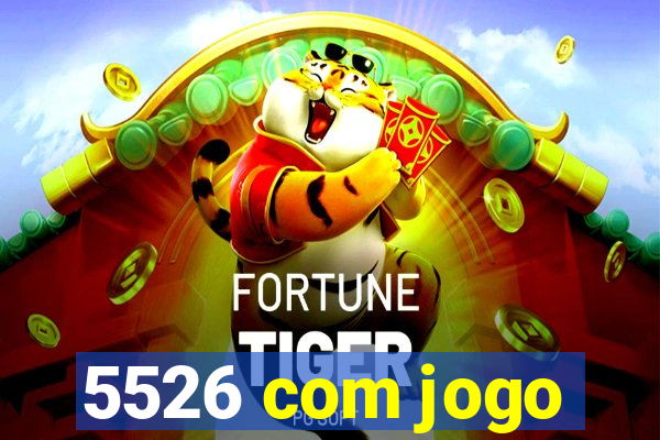 5526 com jogo