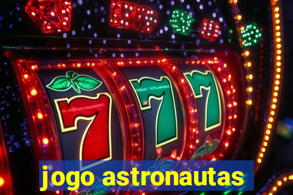 jogo astronautas