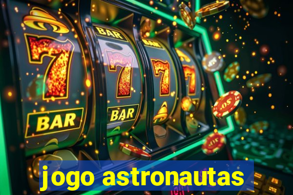 jogo astronautas