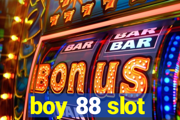 boy 88 slot