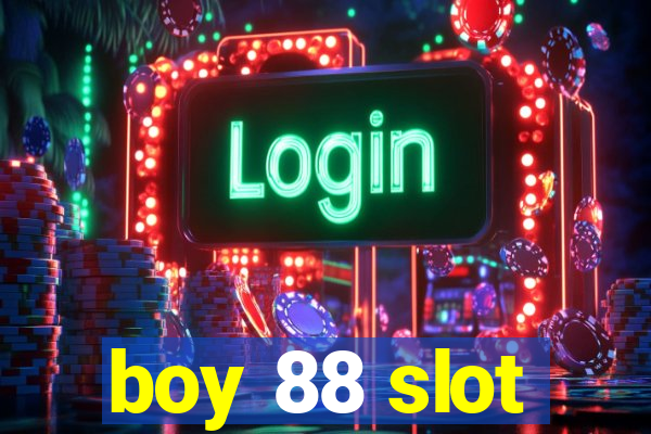 boy 88 slot