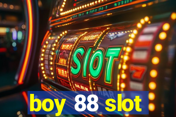 boy 88 slot