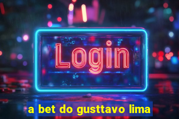 a bet do gusttavo lima