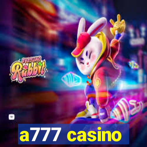 a777 casino