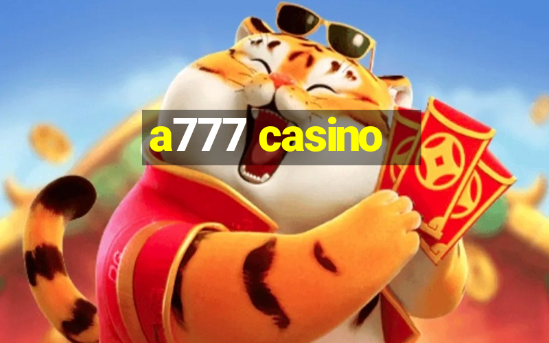 a777 casino