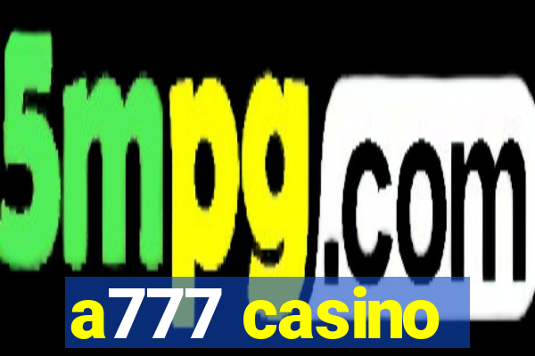 a777 casino