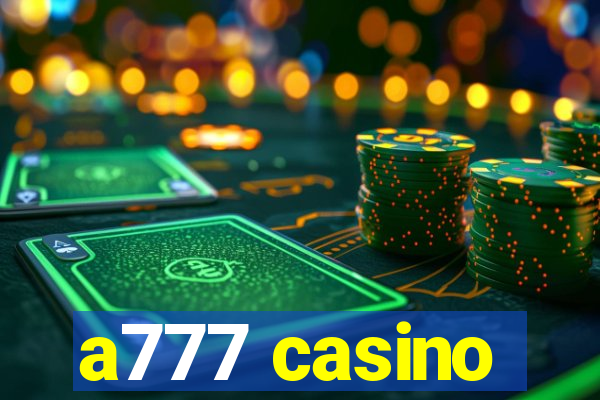 a777 casino