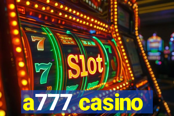 a777 casino