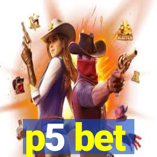 p5 bet