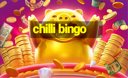 chilli bingo