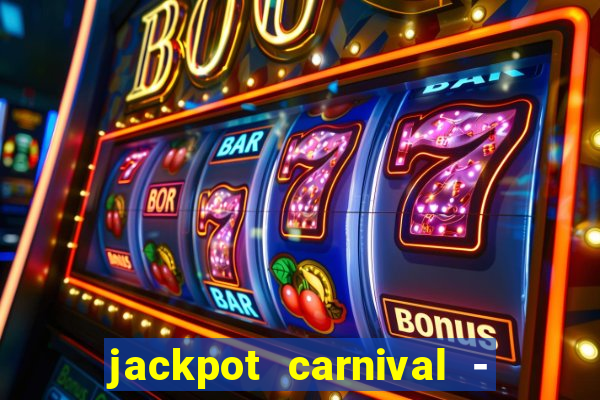 jackpot carnival - slots game