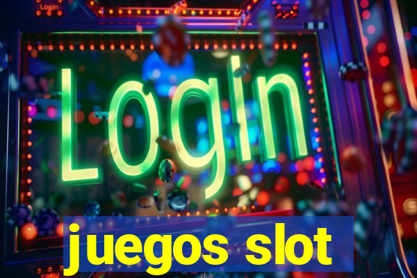 juegos slot