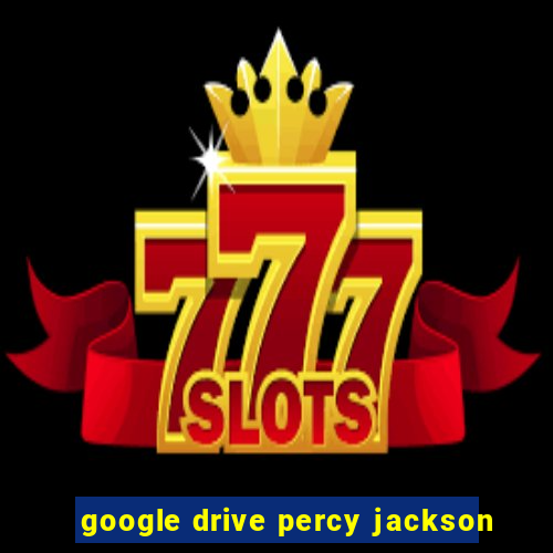 google drive percy jackson