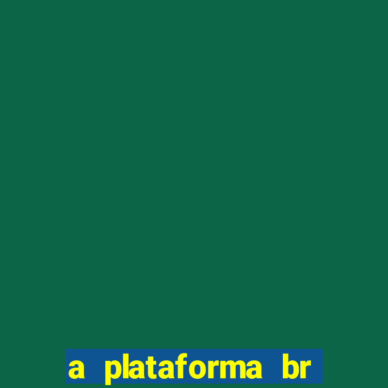 a plataforma br jogos é confiável