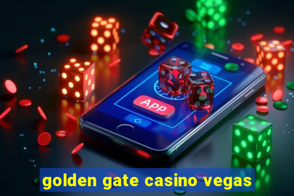 golden gate casino vegas