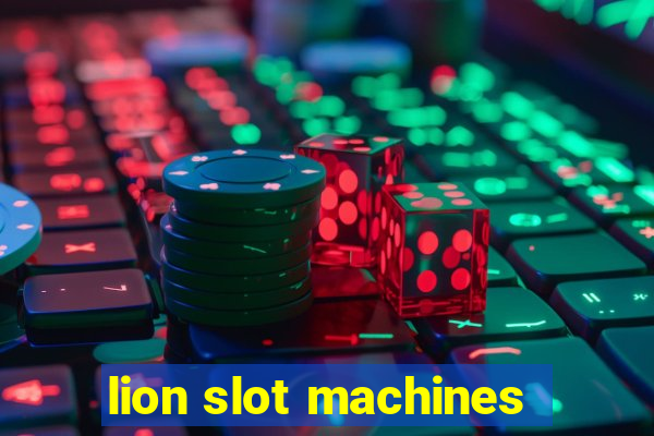 lion slot machines