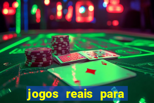 jogos reais para ganhar dinheiro