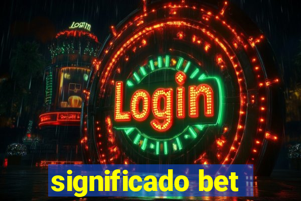 significado bet