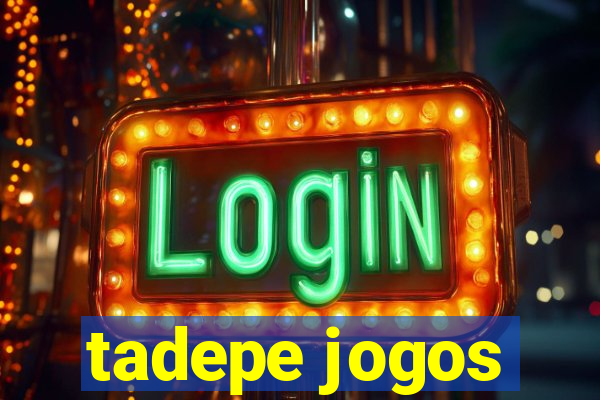 tadepe jogos