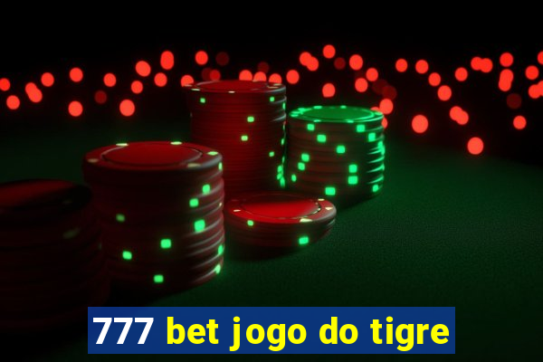 777 bet jogo do tigre