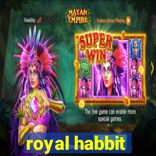 royal habbit