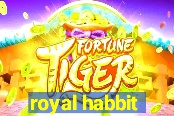 royal habbit