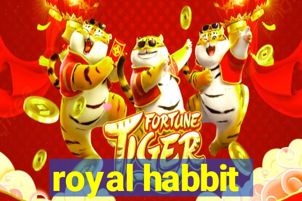 royal habbit