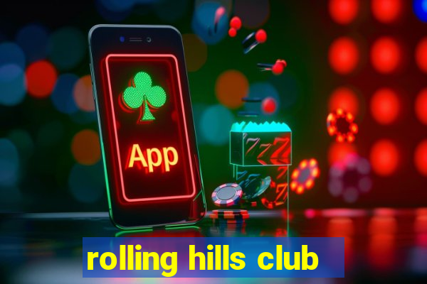 rolling hills club