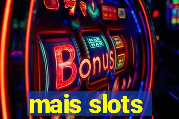 mais slots