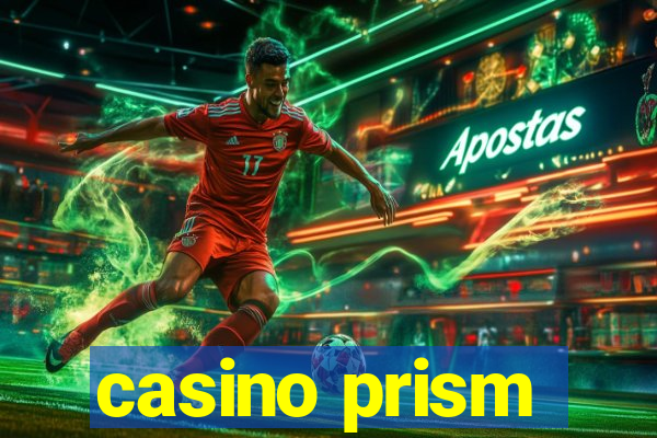 casino prism