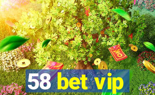 58 bet vip