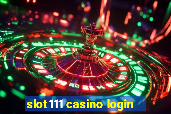 slot111 casino login