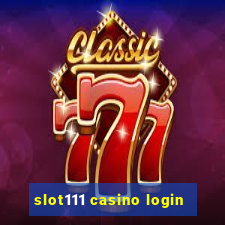 slot111 casino login